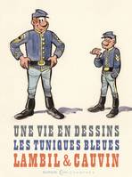 9, Une vie en dessins - Lambil et Cauvin - Les Tuniques Bleues
