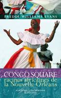 Congo square, racines africaines de la Nouvelle Orléans
