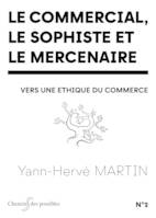 Le commercial, le sophiste et le mercenaire, Vers une éthique du commerce