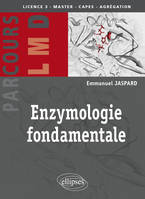 ENZYMOLOGIE FONDAMENTALE