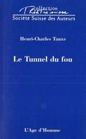 Le tunnel du fou - pièce en un acte, pièce en un acte