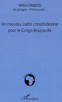 UN NOUVEAU CADRE CONSTITUTIONNEL POUR LE CONGO-BRAZZAVILLE