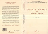 Guérir de la Guerre et Juger la Paix, actes du colloque international de philosophie tenu au siège de l'UNESCO du 21 au 23 juin 1995