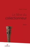 Le rêve du collectionneur, roman