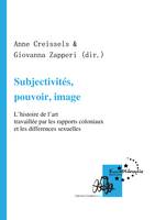 Subjectivités, pouvoir, image, L'histoire de l'art travaillée par les rapports coloniaux et les différences sexuelles