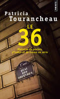 Le 36 - Histoires de poulets, d'indics et de tueurs en série, Histoires de poulets, d'indics et de tueurs en série