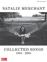 NATALIE MERCHANT - COLLECTED SONGS, 1985-2005 PIANO, VOIX, GUITARE