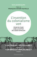 L'Invention du Colonialisme Vert, Pour en finir avec le mythe de l'Eden africain