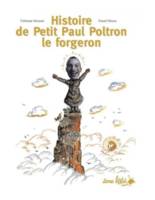 Histoire de Petit Paul Poltron le Forgeron