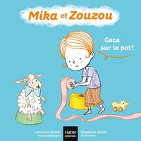 9, Mika et Zouzou - Caca sur le pot ! 0/3 ans