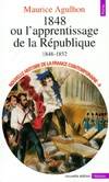 Nouvelle histoire de la France contemporaine., 8, Nouvelle histoire de la France contemporaine Tome VIII : 1848 ou l'apprentissage de la République (1848, 1848-1852