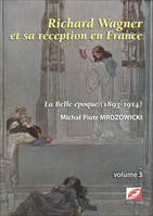 3, Richard Wagner et sa réception en France, La Belle Époque (1893-1914)