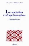 Les constitutions d'Afrique francophone - évolutions récentes, évolutions récentes