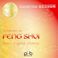 CD / Introduction au Feng Shui: Notre capital chance / Besson, Sandrine