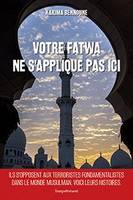 Votre fatwa ne s'applique pas ici, Histoires inédites de la lutte contre le fondamentalisme musulman