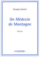 Un Médecin de Montagne - Roman, roman
