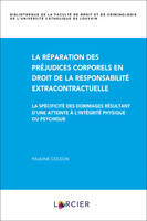 La réparation des préjudices corporels en droit de la responsabilité extracontractuelle - La spécifi