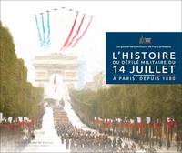 14 juillet, Paris-Une histoire du défilé militaire