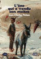 L’Âne qui a vendu son Maître ou Il n'est pas question de quatrième dimension - Conte, ou Il n'est pas question de quatrième dimension - Conte