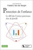 Protection de l'enfance, Le défi des Centres parentaux - Aire de famille