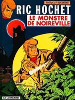 Ric Hochet. Le monstre de Noireville, Volume 15, Le monstre de Noireville, Volume 15, Le monstre de Noireville, Volume 15, Le monstre de Noireville