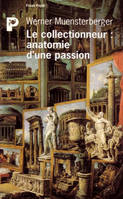 Le Collectionneur : anatomie d'une passion