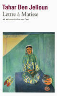 Lettre à Matisse et autres écrits sur l'art, et autres écrits sur l'art