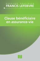 Clause bénéficiaire en assurance-vie, régime juridique et fiscal