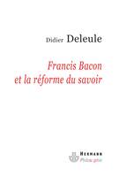 Francis Bacon et la réforme du savoir