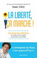 La liberté, ça marche !, L'entreprise libérée. Les textes qui l'ont inspirée, les pionniers qui l'ont bâtie