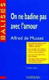 On ne badine pas avec l'amour, résumé analytique, commentaire critique, documents complémentaires