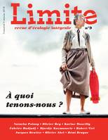 A quoi tenons-nous? - Revue Limite n°9