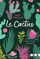 Le Cactus, Qui s’y frotte s’y pique !