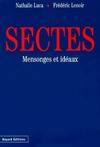 SECTES. Mensonges et idéaux, mensonges et idéaux