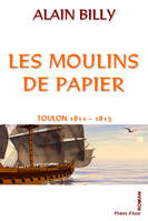 Les moulins de papier, Toulon 1811 - 1813