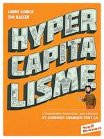 Hypercapitalisme, L'économie moderne, ses valeurs et comment changer