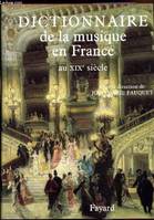 Dictionnaire de la musique en France au XIXe siècle