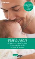 Bébé du boss, Un patron pas comme les autres - Une maman pour sa fille - La famille de ses rêves