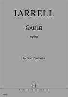 Galilei - Opéra en 12 scènes, 13 solistes, choeur et orchestre