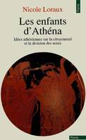 Les enfants d'Athéna. Idées athéniennes sur la citoyenneté et la division des sexes, idées athéniennes sur la citoyenneté et la division des sexes