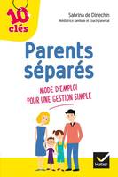 Parents séparés / mode d'emploi pour une gestion simple, Mode d'emploi pour une gestion simple