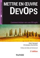 Mettre en oeuvre DevOps - 3e éd. - Comment évoluer vers une DSI agile, Comment évoluer vers une DSI agile