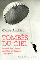 Tombés du ciel, Le sort des pilotes abattus en Europe 1939-1945