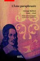 L’Âme paraphrasée, George Herbert (1593-1633)