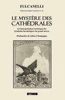 Le Mystère des cathédrales, et l'interprétation ésotérique des symboles hermétiques du grand oeuvre