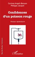 Confidences d'un poisson rouge, <em>Roman épistolaire</em>