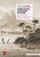 Créer un pays, le royaume de Poyais, Gregor MacGregor, emprunts d’État et fraude financière 1820-1824