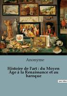 Histoire de l'art : du Moyen Âge à la Renaissance et au baroque