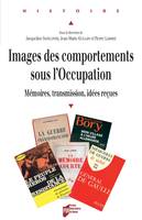 Images des comportements sous l'Occupation, Mémoires, transmission, idées reçues