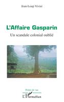 L'Affaire Gasparin, Un scandale colonial oublié